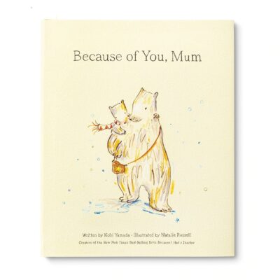 Because Of You, Mum Book - Mothers Day Gift